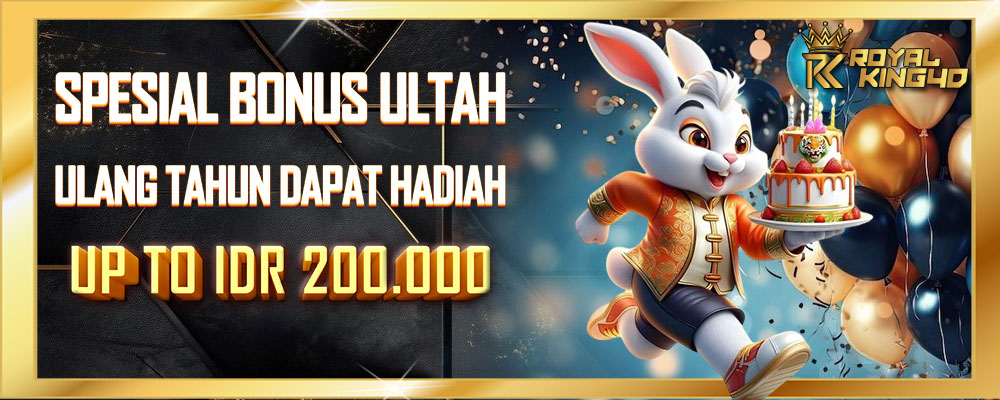 Spesial Bonus ULTAH Untuk Member Setia Royalking4d